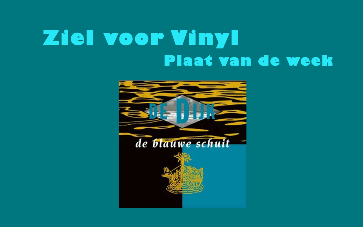 De Dijk - De Blauwe Schuit