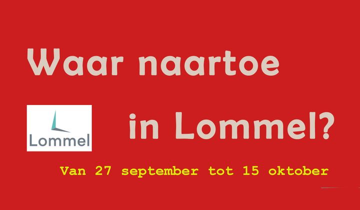 Waar naartoe in Lommel van 28 september tot 15 oktober